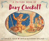 A Picture Book of Davy Crockett (Picture Book Biography) By David A. Adler, John Wallner (Illustrator), Alexandra Wallner (Illustrator) Cover Image