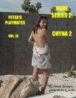 Nude Series 2: Chyna 2: Peter's Playmates By Peter Dickem (Photographer), Peter Dickem Cover Image