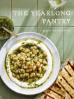 The Yearlong Pantry: Bright Bold Vegetarian Recipes to Transform Everyday Staples Cover Image