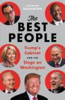 The Best People: Trump's Cabinet and the Siege on Washington Cover Image