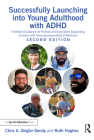 Successfully Launching into Young Adulthood with ADHD: Firsthand Guidance for Parents and Educators Supporting Children with Neurodevelopmental Differ Cover Image