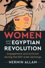 Women and the Egyptian Revolution: Engagement and Activism During the 2011 Arab Uprisings By Nermin Allam Cover Image