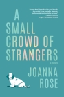 A Small Crowd of Strangers By Joanna Rose Cover Image
