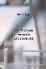 Der Moment verweilt (ADVENTURE) Cover Image