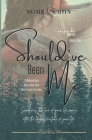 Should've Been Me (Unforgettable) By Natalie R. Allen Cover Image