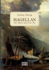 Magellan: Der Mann und seine Tat By Stefan Zweig Cover Image