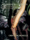 Millipeds in Captivity: Diplopodan Husbandry and Reproductive Biology (Millipede Husbandry) Cover Image
