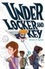 Under Locker and Key (MAX) By Allison K. Hymas Cover Image