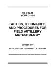 FM 3-09.15 Tactics, Techniques, and Procedures for Field Artillery Meteorology By U S Army, Luc Boudreaux Cover Image