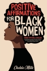 Positive Affirmations for Black Women: 10000+ Empowering Affirmations for BIPOC Women to Increase Self-Esteem, Confidence, and Success. Uplifting Word Cover Image