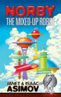 Norby the Mixed-Up Robot (Dover Children's Classics) By Janet Asimov, Isaac Asimov Cover Image