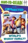 World's Worst Family?: Ready-to-Read Level 2 (Connected, based on the movie The Mitchells vs. the Machines) By Farrah McDoogle (Adapted by), Andrew Ross (Illustrator) Cover Image