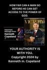 How Far Can a Man Go Before He Can Get Access to the Power of God.: Your Authority Is with You. Cover Image