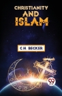 Christianity And Islam By C. H. Becker Cover Image