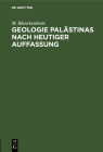Geologie Palästinas Nach Heutiger Auffassung By M. Blanckenhorn Cover Image