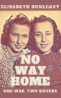 No Way Home: One War - Two Sisters Cover Image