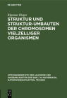 Struktur und Struktur-umbauten der Chromosomen vielzelliger Organismen By Rigomar Rieger Cover Image