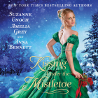 Kissing Under the Mistletoe By Suzanne Enoch, Amelia Grey, Rosie Akerman (Read by) Cover Image
