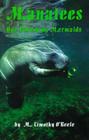 Manatees: Our Vanishing Mermaids By Timothy O'Keefe Cover Image