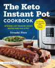 The Keto Instant Pot Cookbook: Ketogenic Diet Pressure Cooker Recipes Made Easy and Fast Cover Image