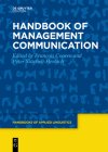 Handbook of Management Communication (Handbooks of Applied Linguistics [Hal] #16) By François Cooren (Editor), Peter Stücheli-Herlach (Editor) Cover Image