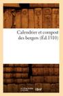 Calendrier Et Compost Des Bergers (Éd.1510) (Sciences) By Sans Auteur Cover Image