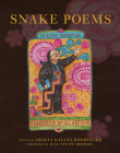 Snake Poems: An Aztec Invocation (Camino del Sol ) By Francisco X. Alarcón, Odilia Galván Rodríguez (Editor), David Bowles (Translated by), Xánath Caraza (Translated by), Juan Felipe Herrera (Foreword by) Cover Image