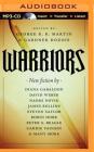 Warriors By George R. R. Martin, Gardner Dozois, Patrick Girard Lawlor (Read by) Cover Image