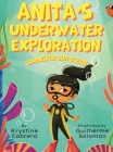 Anita's Underwater Exploration: Caring for Our Ocean By Krystine Cabrera, Guilherme Salomon (Illustrator) Cover Image