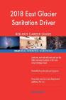 2018 East Glacier Sanitation Driver RED-HOT Career; 2560 REAL Interview Question By Red-Hot Careers Cover Image
