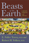 Beasts of the Earth: Animals, Humans, and Disease By E. Fuller Torrey, M.D., Robert H. Yolken, M.D. Cover Image