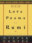 The Love Poems of Rumi By Deepak Chopra, M.D. (Editor), Jalal Al-Din Rumi, Fereydoun Kia (Translated by) Cover Image