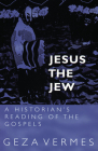 Jesus the Jew By Geza Vermes Cover Image