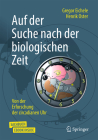 Auf Der Suche Nach Der Biologischen Zeit: Von Der Erforschung Der Circadianen Uhr By Gregor Eichele, Henrik Oster Cover Image