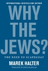 Why the Jews?: The Need to Scapegoat Cover Image