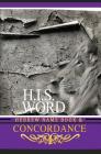 Concordance and Hebrew Name Book (H.I.S. Word): With Strong's Numbers & Biblical Genealogy Cover Image