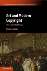 Art and Modern Copyright (Cambridge Intellectual Property and Information Law #47) Cover Image