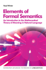 Elements of Formal Semantics: An Introduction to the Mathematical Theory of Meaning in Natural Language (Edinburgh Advanced Textbooks in Linguistics) Cover Image