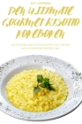 Den Ultimate Gourmet Risotto Kokeboken By July Jakobsen Cover Image