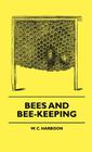 Bees And Bee-Keeping By W. C. Harbison Cover Image