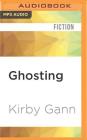 Ghosting By Kirby Gann, Christopher Tavlos (Read by) Cover Image