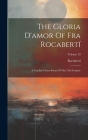 The Gloria D'amor Of Fra Rocabertí: A Catalan Vision-poem Of The 15th Century; Volume 18 By Rocaberti (Fra) Cover Image