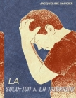 La Solution À La Migraine: Libérez-Vous Des Migraines By Jacqueline Saucier Cover Image