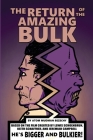 The Return of the Amazing Bulk By Atom Mudman Bezecny Cover Image