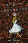 The Cresswell Plot By Eliza Wass Cover Image