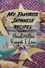 My Favorite Japanese Recipes: Handwritten Recipes I Love Cover Image