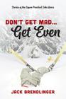 Don't Get Mad...Get Even: Stories of the Aspen Practical Joke Years Cover Image