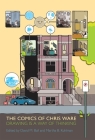 Comics of Chris Ware: Drawing Is a Way of Thinking By David M. Ball (Editor), Martha B. Kuhlman (Editor) Cover Image