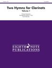 Two Hymns for Clarinets, Vol 1: Score & Parts (Eighth Note Publications #1) Cover Image