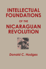 Intellectual Foundations of the Nicaraguan Revolution By Donald C. Hodges Cover Image